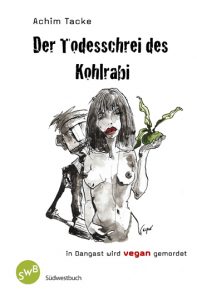 Der Todesschrei des Kohlrabi